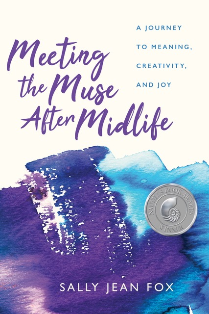 Embracing The Muse - Gay Roselle and Sally Fox - Creativity after Midlife